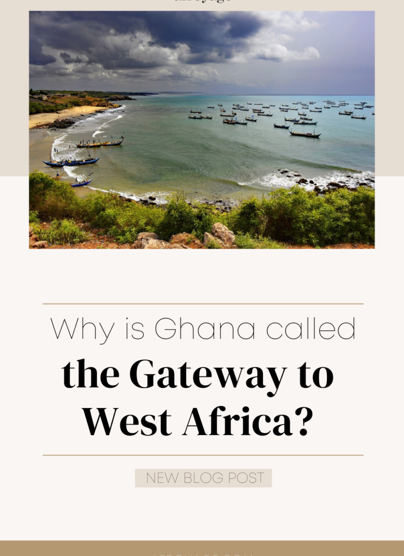 Why is Ghana called the Gateway to West Africa?